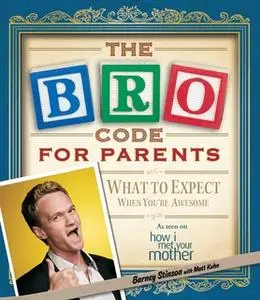 «Bro Code for Parents» by Barney Stinson