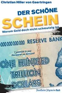 «Der schöne Schein: Warum Geld doch nicht schmutzig ist» by Christian Hiller von Gaertringen