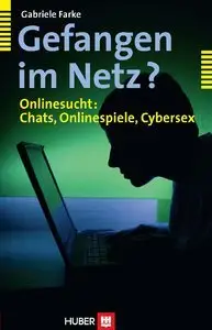 Gefangen im Netz? - Onlinesucht: Chats, Onlinespiele, Cybersex (Repost)