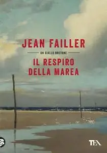 Jean Failler - Il respiro della marea. Le indagini di Mary Lester (2019)