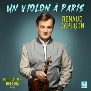 Renaud Capuçon, Guillaume Bellom - Un violon à Paris (2021)