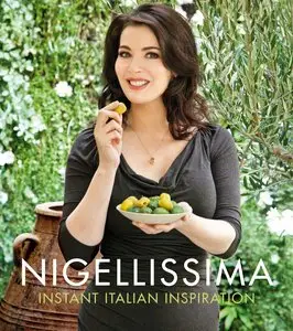 Nigellissima: Easy Italian-Inspired Recipes [Repost] 
