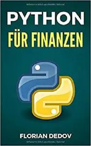 Python Für Finanzen: Der schnelle Einstieg (Aktien, Machine Learning, Data Science)
