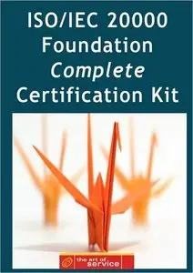 ISO/IEC 20000 Foundation Complete Certification Kit - Study Guide Book and Online Course (repost)