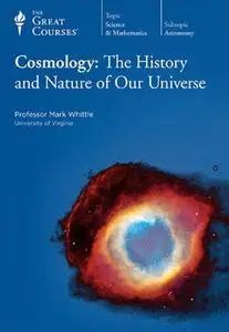 TTC Video - Cosmology: The History and Nature of Our Universe [Reduced]