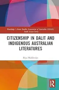 Citizenship in Dalit and Indigenous Australian Literatures (Routledge/Asian Studies Association of Australia