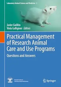 Practical Management of Research Animal Care and Use Programs