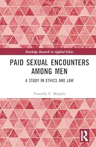 Paid Sexual Encounters among Men: A Study in Ethics and Law