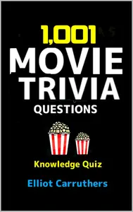 1,001 Movie Trivia Questions: Knowledge Quiz