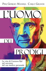 Pier Giorgio Manera, Carlo Grande - L'uomo dei prodigi