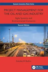 Project Management for the Oil and Gas Industry, 2nd Edition