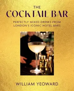 Cocktail Bar: Perfectly mixed drinks from London's iconic hotel bars