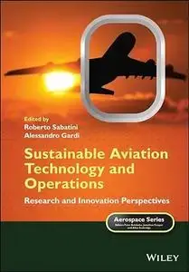 Sustainable Aviation Technology and Operations: Research and Innovation Perspectives (Aerospace Series)