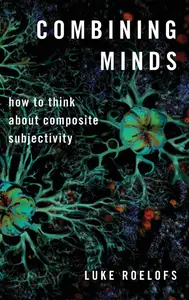 Combining Minds: How to Think about Composite Subjectivity