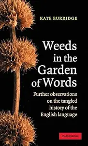 Weeds in the Garden of Words: Further Observations on the Tangled History of the English Language