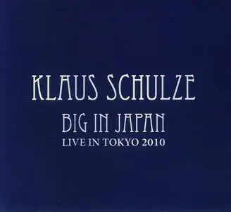 Klaus Schulze - Big in Japan: Live in Tokyo 2010 (2010) [American Edition]