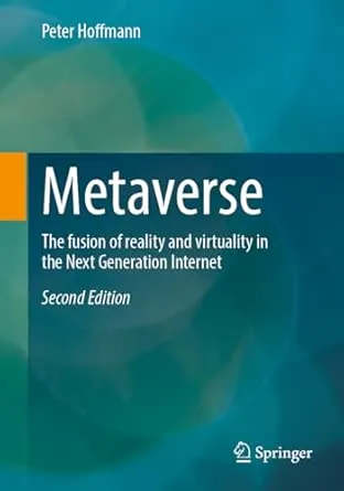Metaverse: The fusion of reality and virtuality in the Next Generation Internet (2nd Edition)