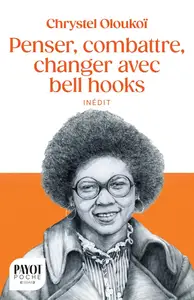Chrystel Oloukoï, "Penser, combattre, changer avec bell hooks"