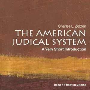 The American Judicial System: A Very Short Introduction