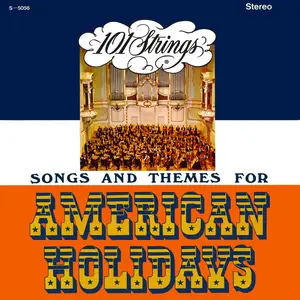 101 Strings Orchestra - Songs and Themes for American Holidays (2022-2024 Remaster from the Original Alshire Tapes) (2025) (HR)