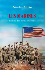 Les Marines : Histoire d'un mythe américain - Nicolas Aubin