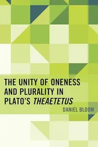 The Unity of Oneness and Plurality in Plato's Theaetetus