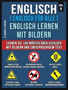 Englisch ( Englisch für alle ) Englisch Lernen Mit Bildern (Vol 9): Lernen Sie 100 Wörter über Schilder mit Bildern und
