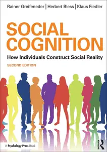 Social Cognition: How Individuals Construct Social Reality, 2nd Edition