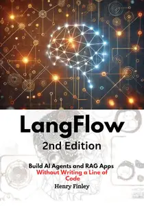 LangFlow, 2nd Edition : Build AI Agents and RAG Apps Without Writing a Line of Code