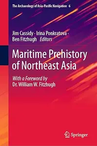Maritime Prehistory of Northeast Asia: With a Foreword by Dr. William W. Fitzhugh