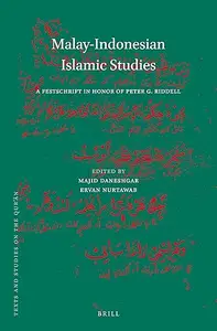 Malay-Indonesian Islamic Studies: A Festschrift in Honor of Peter G. Riddell