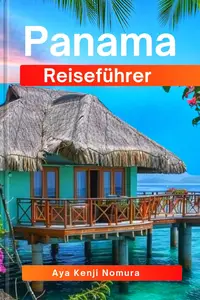 PANAMA REISEFÜHRER (German Edition)