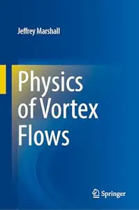 Physics of Vortex Flows