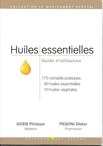 Didier Pesoni, Philippe Goëb, "Huiles essentielles - Guide d'utilisation", 4e édition