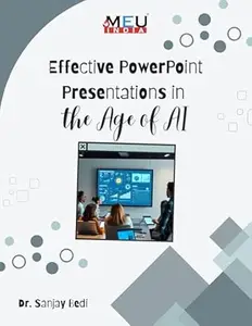 Effective PowerPoint Presentations in the Age of AI (Artificial Intelligence's Books Series Book 14)