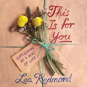 This Is for You: Gift-Giving as a Way of Life [Audiobook]