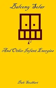 Balcony Solar and Other Infant Energies