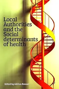 Local Authorities and the Social Determinants of Health