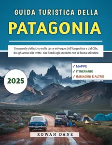 Guida Turistica Della Patagonia 2025