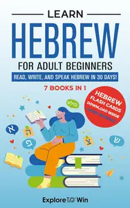 Learn Hebrew for Adult Beginners: 7 Books in 1: Speak Hebrew In 30 Days!