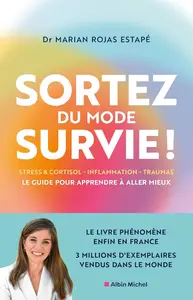 Marian Rojas, "Sortez du mode survie !: Le guide pour apprendre à aller mieux"