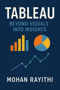 Tableau: Beyond Visuals into Insights