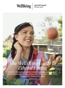 WellBeing Special Report - Issue 157 - The WellBeing Guide to Ethical Eating