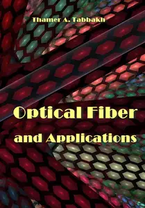 "Optical Fiber and Applications" ed. by Thamer A. Tabbakh