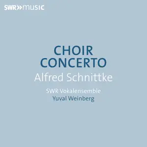 SWR Vokalensemble & Yuval Weinberg - Schnittke: Concerto for Choir (2024) [Official Digital Download 24/48]