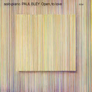 Paul Bley - Open, To Love (Remastered) (1973/2025)