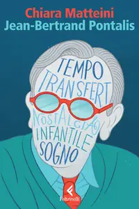 Jean-Bertrand Pontalis. La stagione della psicoanalisi - Chiara Matteini