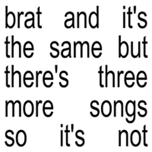 Charli XCX - Brat and it’s the same but there’s three more songs so it’s not (2024) [Official Digital Download]