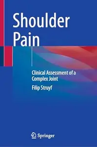 Shoulder Pain: Clinical Assessment of a Complex Joint