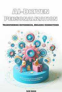 AI-Driven Personalization: Transforming Experiences, Building Connections